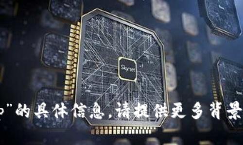 抱歉，我无法提供有关“tp15.app”的具体信息。请提供更多背景或上下文，以便我更好地帮助您！